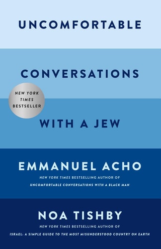 Uncomfortable Conversations with a Jew by Emmanuel Acho and Noa Tishby