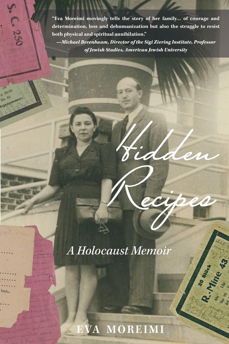 Hidden Recipes: A Holocaust Memoir by Eva Moreimi