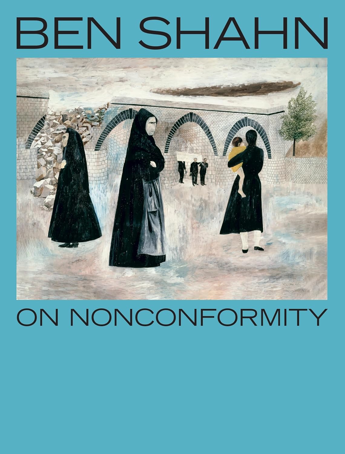 Ben Shahn On Nonconformity by Laura Katzman