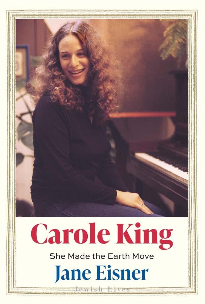 Carole King: She Made the Earth Move by Jane Eisner