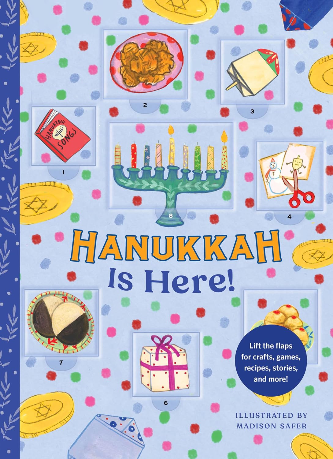 Hanukkah Is Here!: A Lift-the-Flap Hanukkah Countdown―Lift the flaps for crafts, games, recipes, stories, and more! by Madison Safer