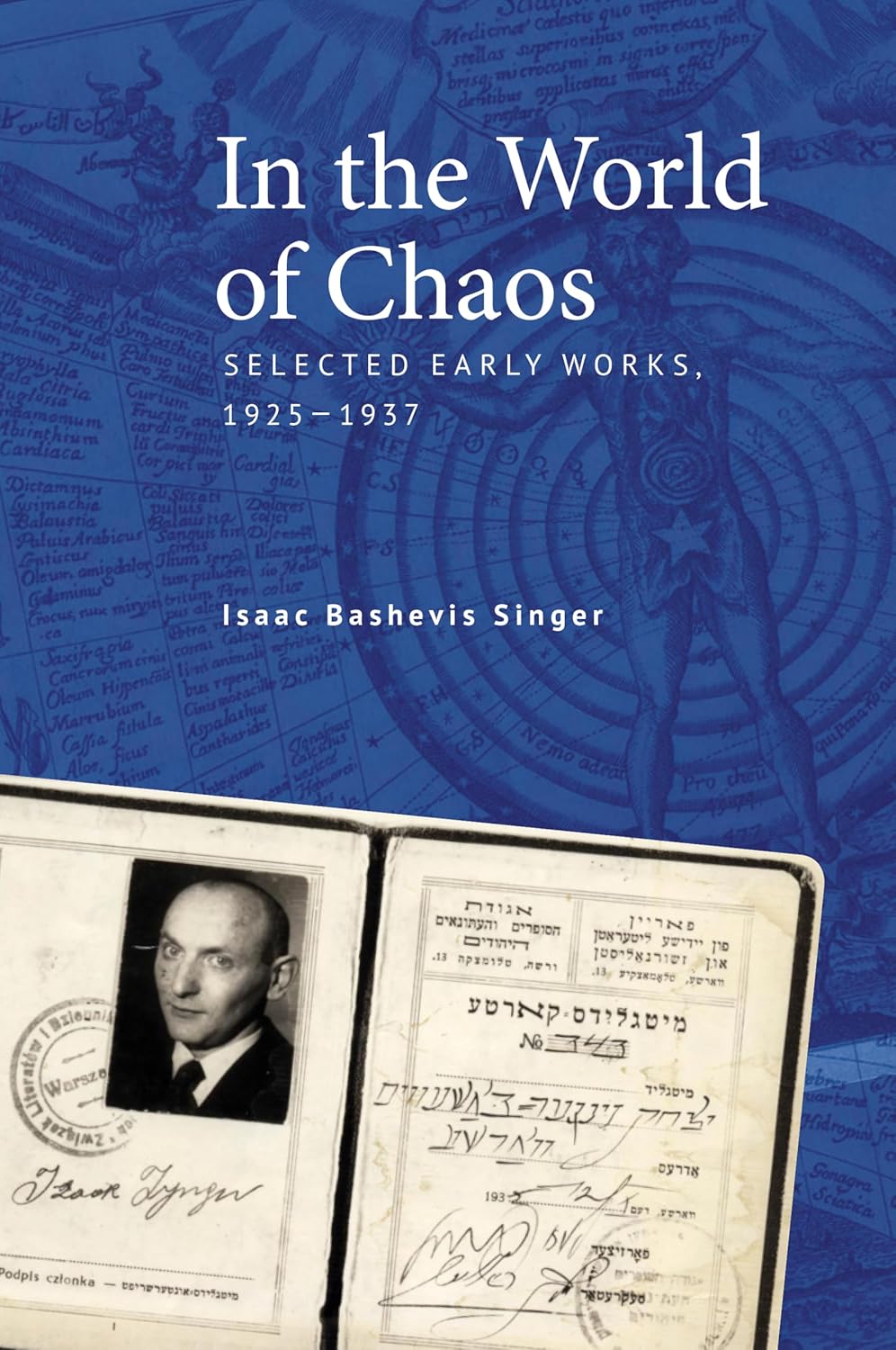 In the World of Chaos: Selected Early Works, 1925-1937 by Isaac Bashevis Singer