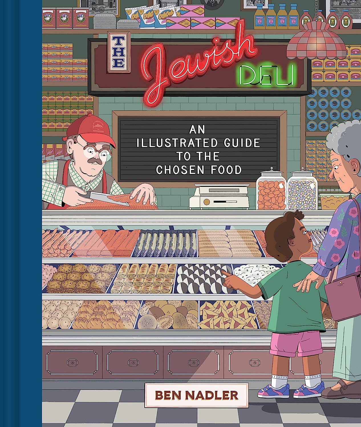 The Jewish Deli: An Illustrated Guide to the Chosen Food by Ben Nadler