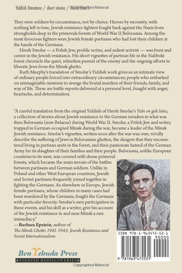 Jews Without Yellow Stars: Yiddish stories of Jewish partisan fighters in Nazi-occupied Belarus bilingual edition by Hersh Smolar