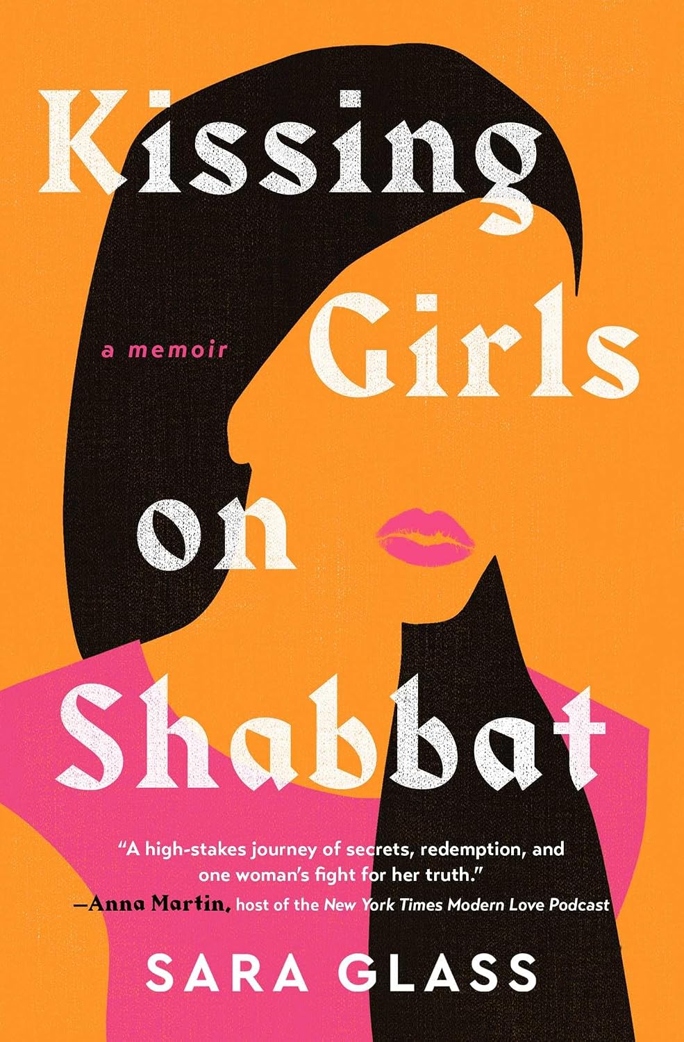 Kissing Girls on Shabbat: A Memoir by Sara Glass