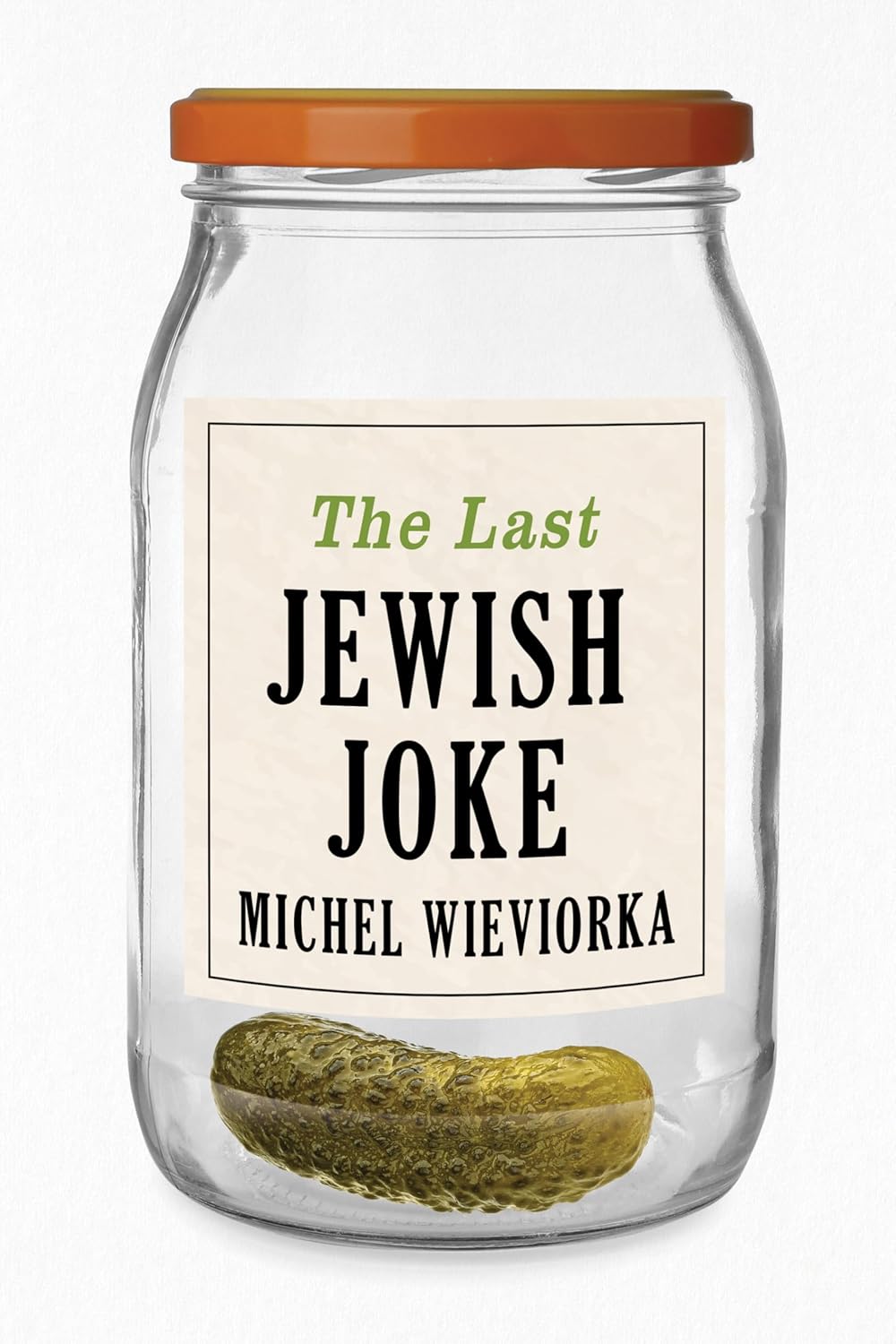 The Last Jewish Joke by Michel Wieviorka