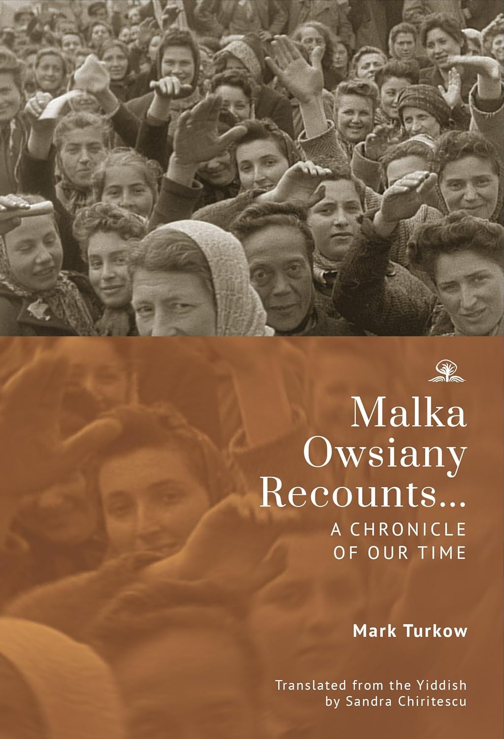 Malka Owsiany Recounts... : A Chronicle of Our Time by Mark Turkow