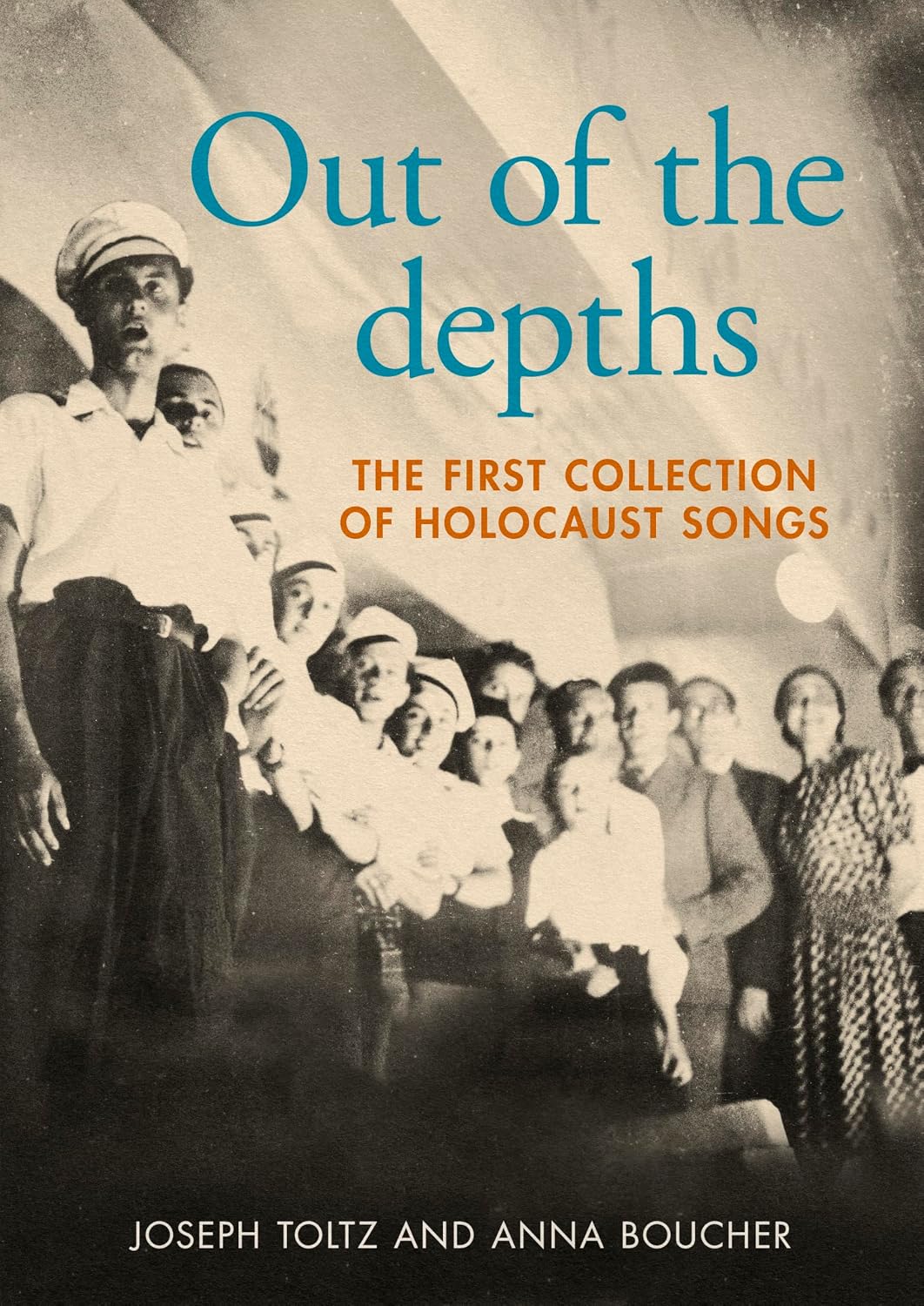 Out of the depths: The first collection of Holocaust songs by Joseph Toltz and Anna Boucher