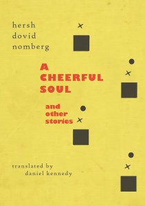 A Cheerful Soul and Other Stories by Hersh Dovid Nomberg and Daniel Kennedy