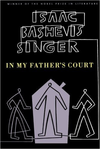 In My Father's Court by Isaac Bashevis Singer