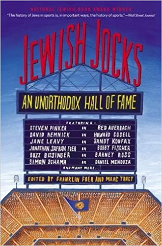 Jewish Jocks: An Unorthodox Hall of Fame, Franklin Foer and Marc Tracy Editors