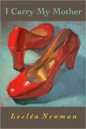 I Carry My Mother by Leslea Newman