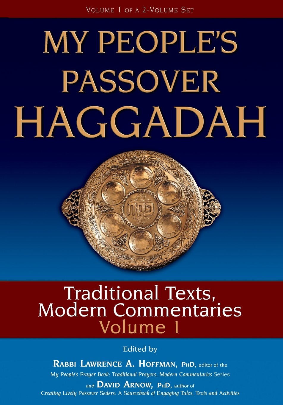My People's Passover Haggadah Vol 1: Traditional Texts, Modern Commentaries by Rabbi Lawrence A. Hoffman