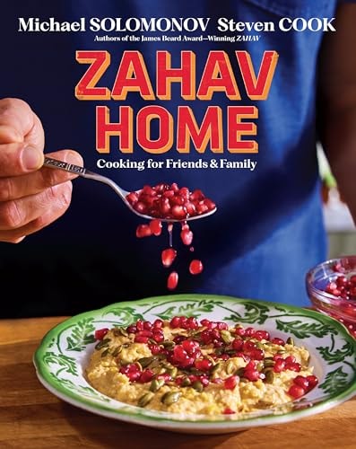 Zahav Home: Cooking for Friends & Family by Michael Solomonov and Steven Cook