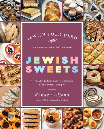 Jewish Sweets: A Worldwide Community Cookbook of 100 Dessert Recipes by Kenden Alfond