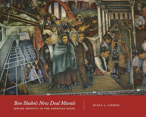 Ben Shahn's New Deal Murals: Jewish Identity in the American Scene by Diana L. Linden