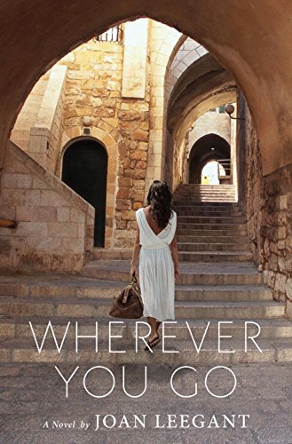 Wherever You Go by Joan Leegant