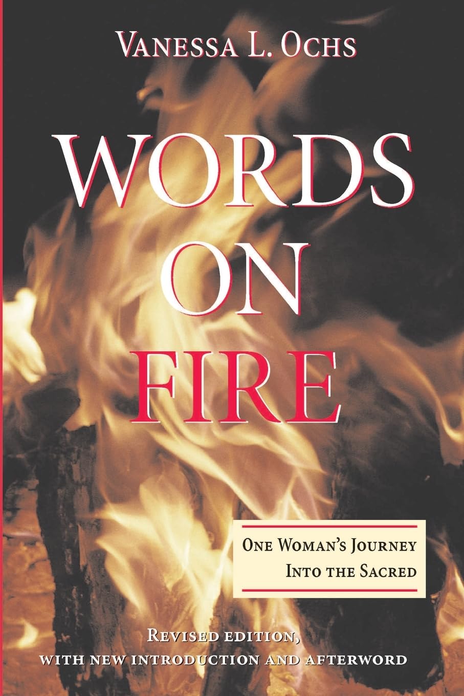 Words on Fire: One Woman's Journey into the Sacred by Vanessa L Ochs