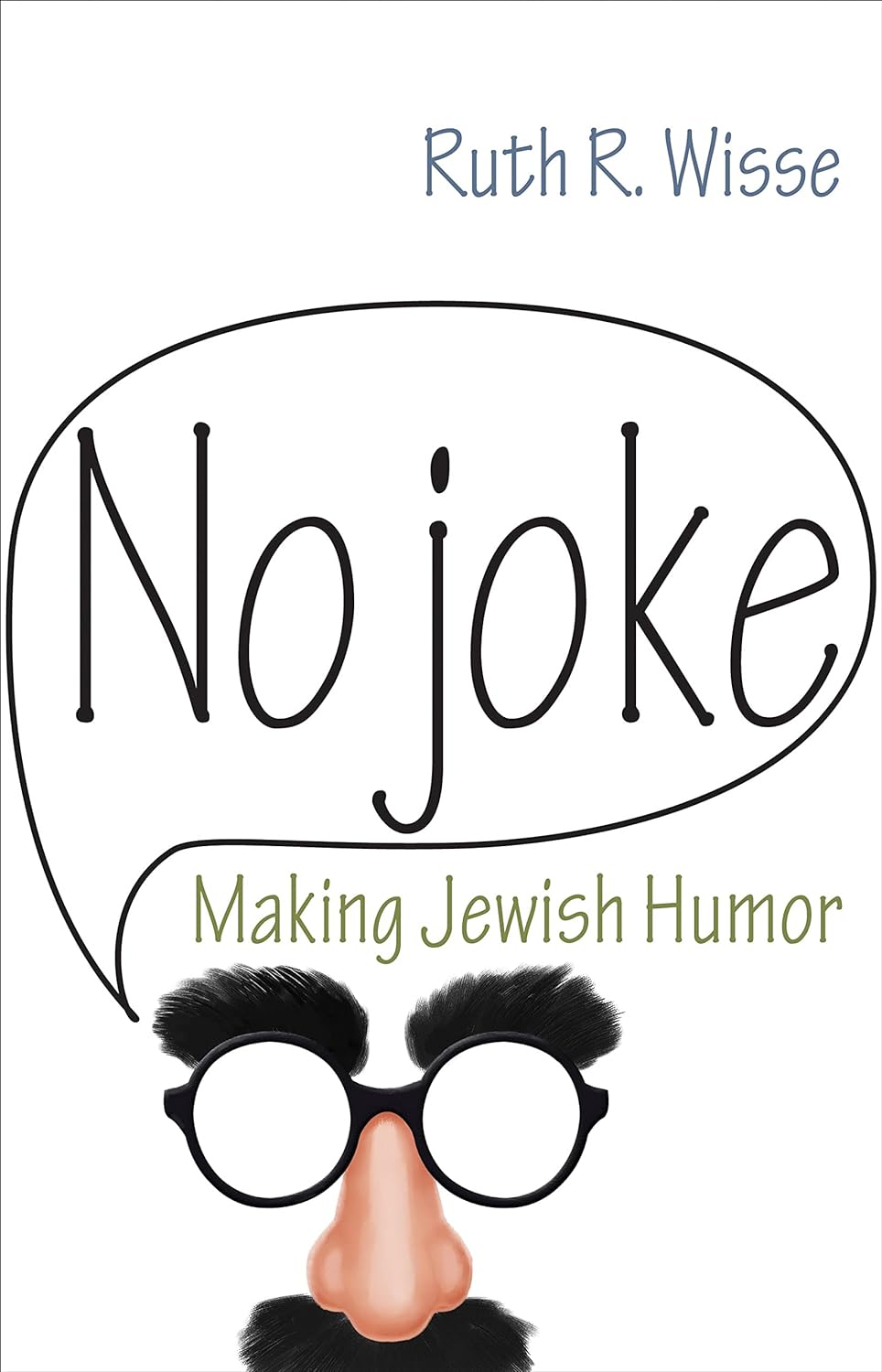 No Joke: Making Jewish Humor by Ruth R. Wisse