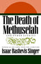 The Death of Methuselah: and Other Stories by Isaac Bashevis Singer