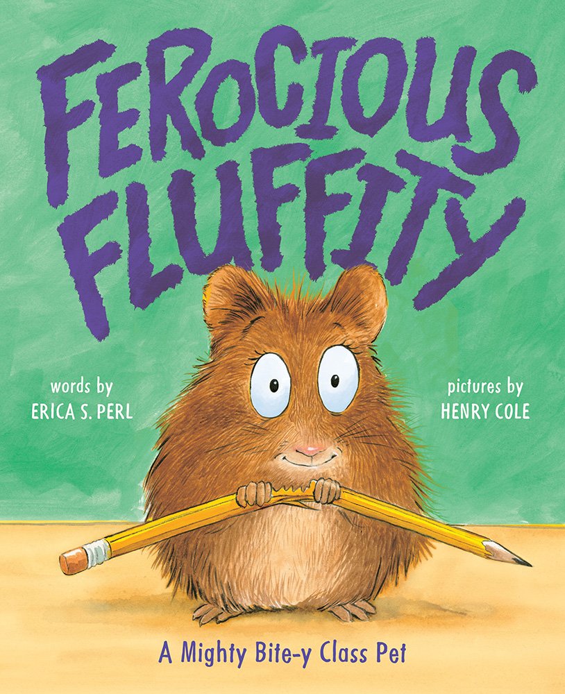 Ferocious Fluffity: A Mighty Bite-y Class Pet by Erica S. Perl