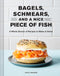 Bagels, Schmears, and a Nice Piece of Fish: A Whole Brunch of Recipes to Make at Home by Cathy Barrow