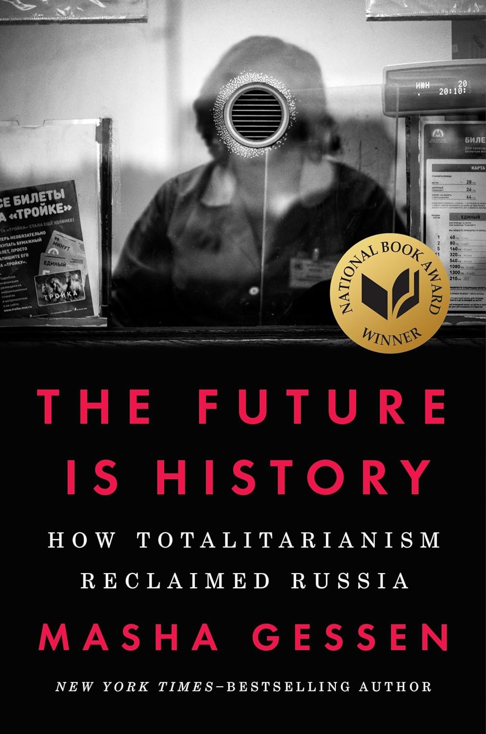 The Future Is History: How Totalitarianism Reclaimed Russia by Masha Gessen