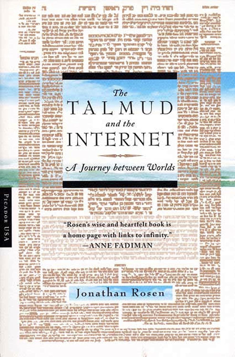 The Talmud and the Internet: A Journey between Worlds by Jonathan Rosen