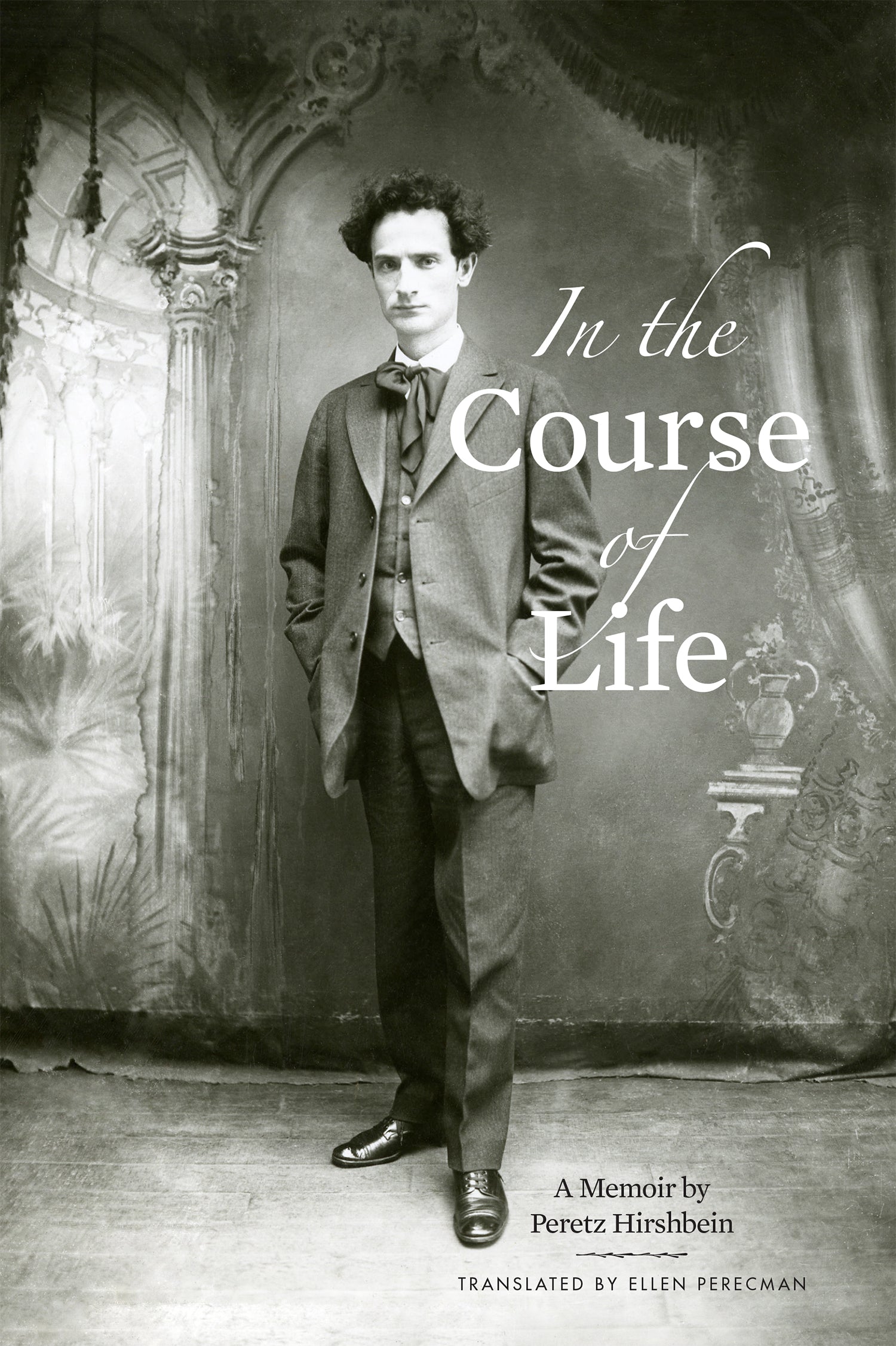 In the Course of Life: A Memoir by Peretz Hirshbein