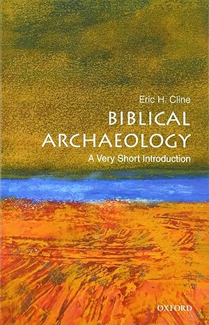 Biblical Archaeology: A Very Short Introduction by Eric H. Cline