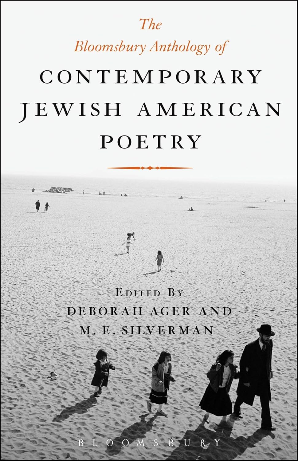 The Bloomsbury Anthology of Contemporary Jewish American Poetry edited by Deborah Ager and M. E. Silverman