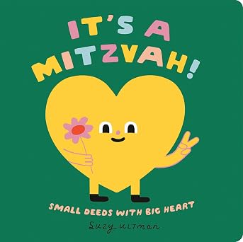 It's a Mitzvah!: Small Deeds with Big Heart by Suzy Ultman