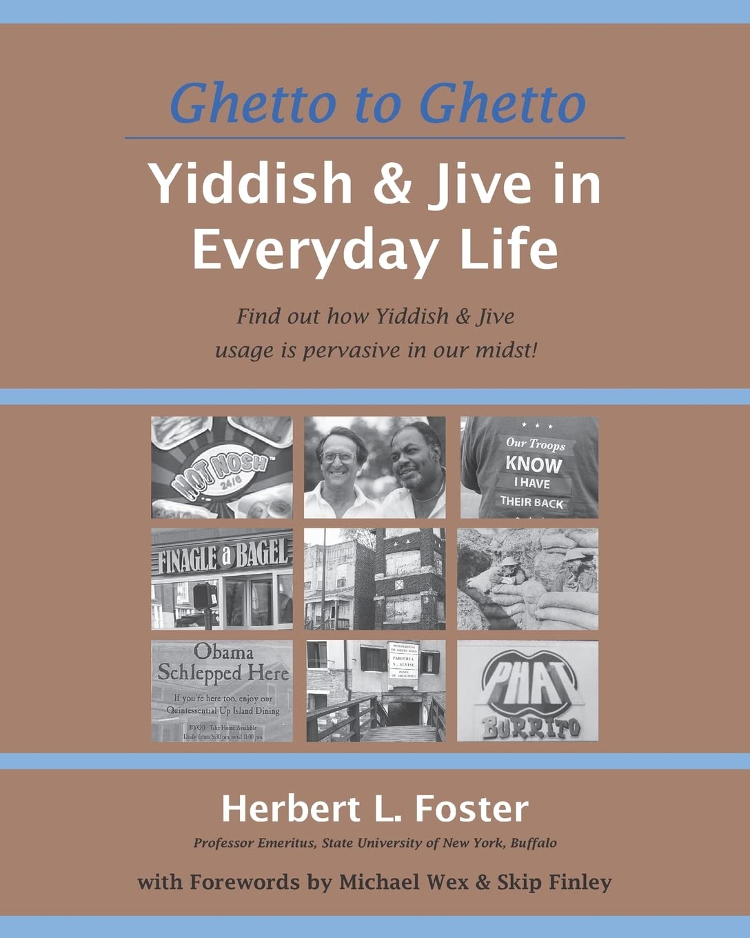 Ghetto to Ghetto: Yiddish & Jive in Everyday Life: Find out how Yiddish & Jive usage is pervasive in our midst! by Herbert L Foster