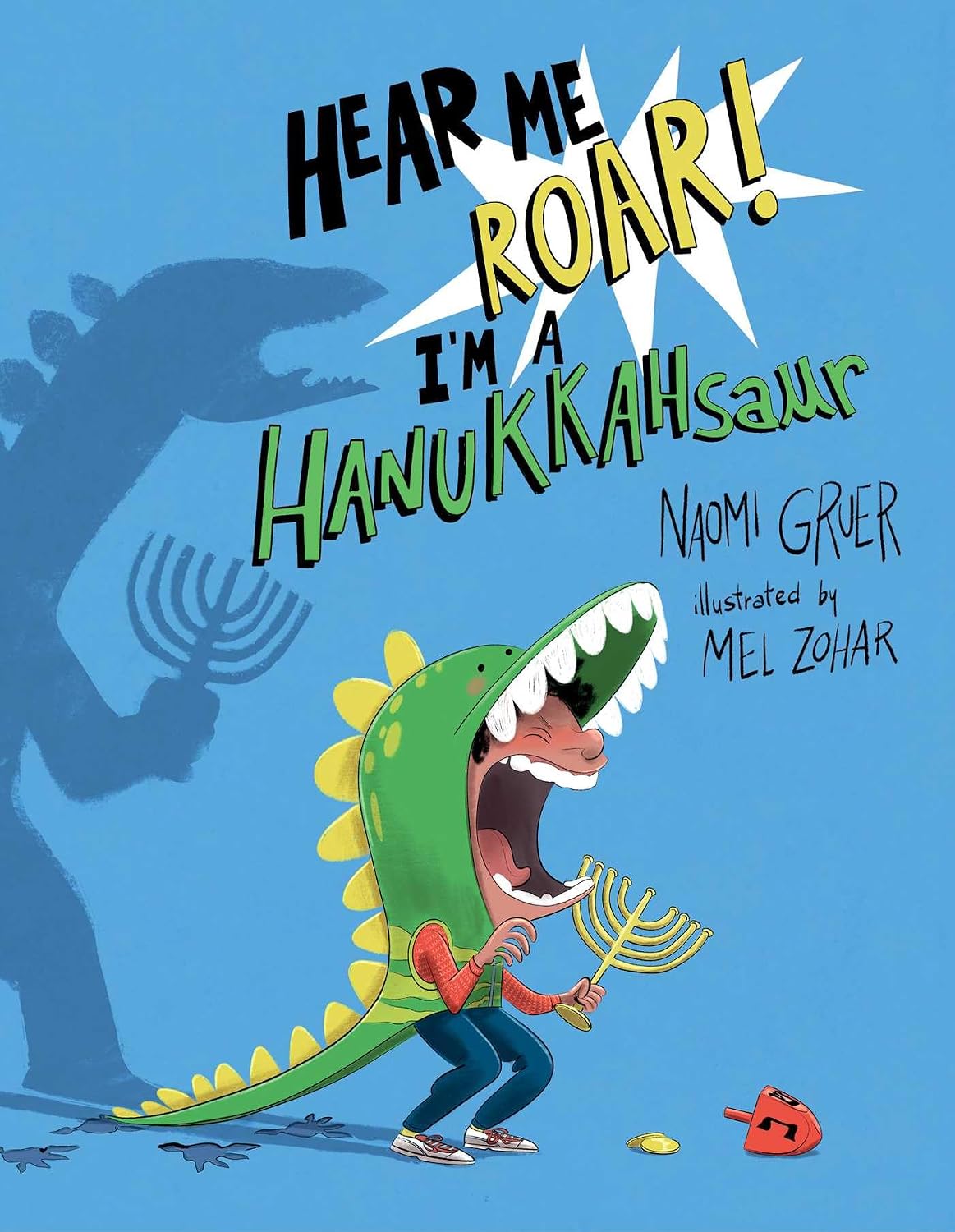 Hear Me Roar! I'm a HANUKKAHsaur by Naomi Gruer