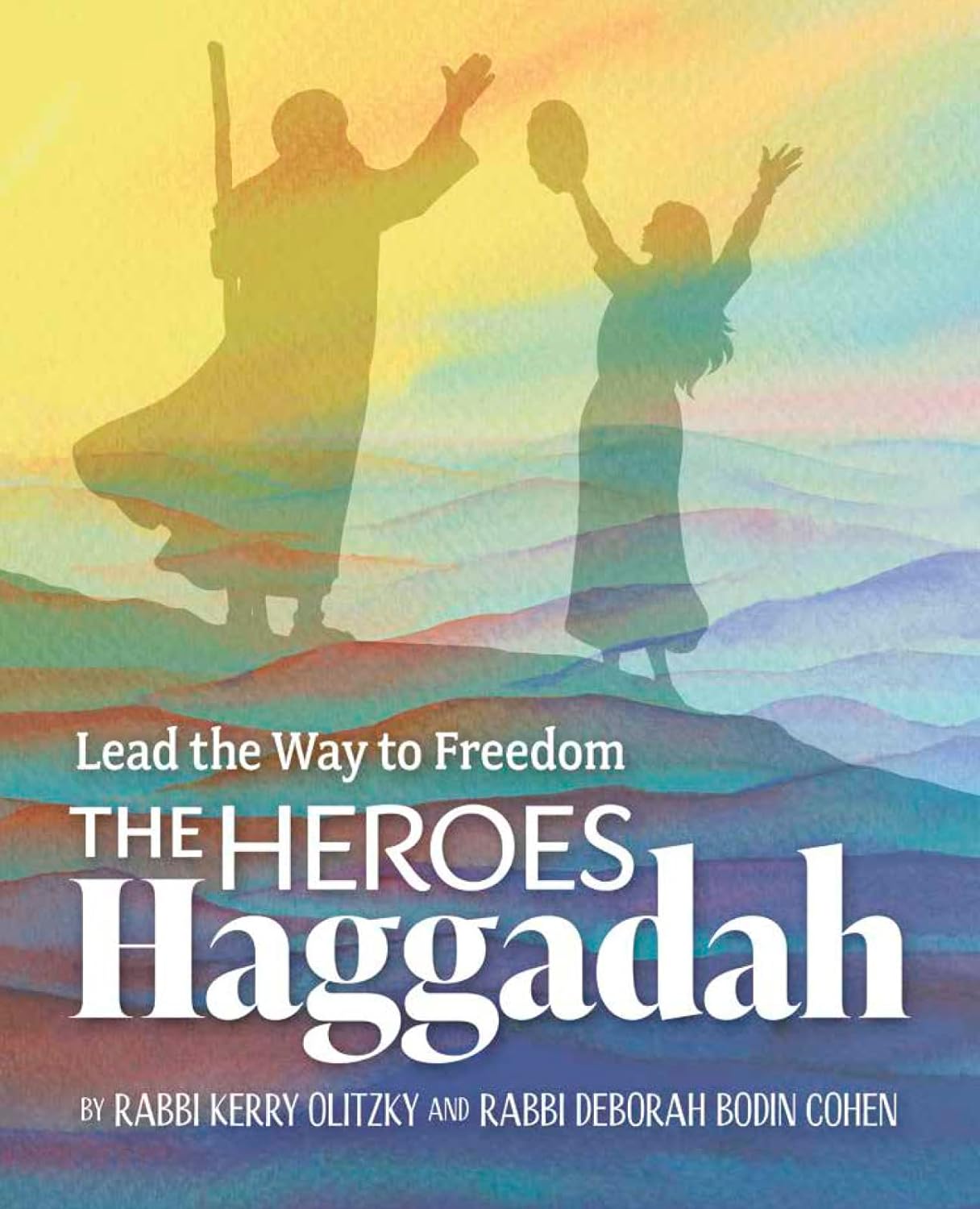 The Heroes Haggadah: Lead the Way to Freedom by Kerry Olitzky and Deborah Bodin Cohen