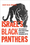 Israel's Black Panthers: The Radicals Who Punctured a Nation's Founding Myth by Asaf Elia-Shalev