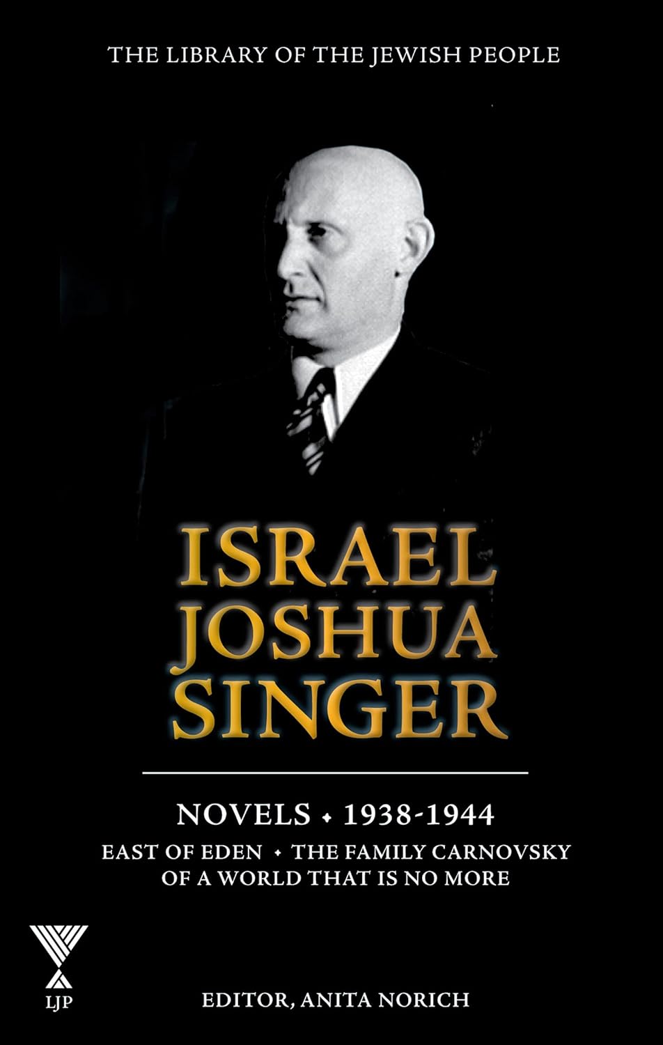 Israel Joshua Singer: Novels: 1938-1944: East of Eden, The Family Carnovsky of a World That Is No More by Israel Joshua Singer