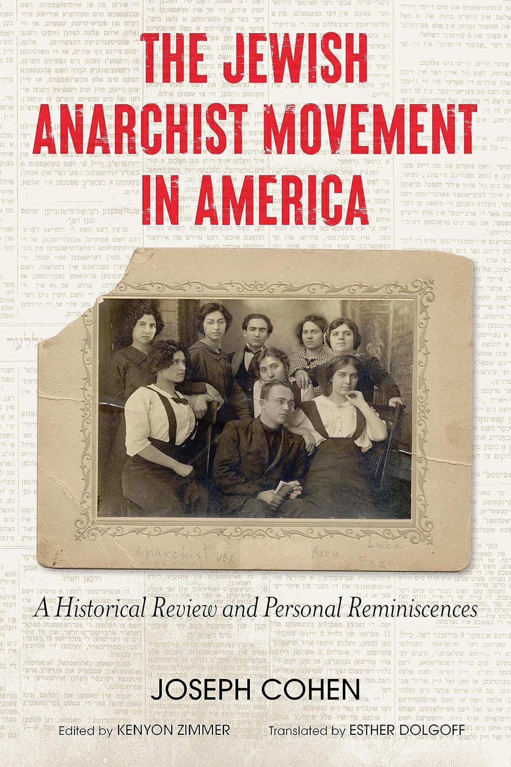 The Jewish Anarchist Movement in America: A Historical Review and Personal Reminiscences by Joseph Cohen