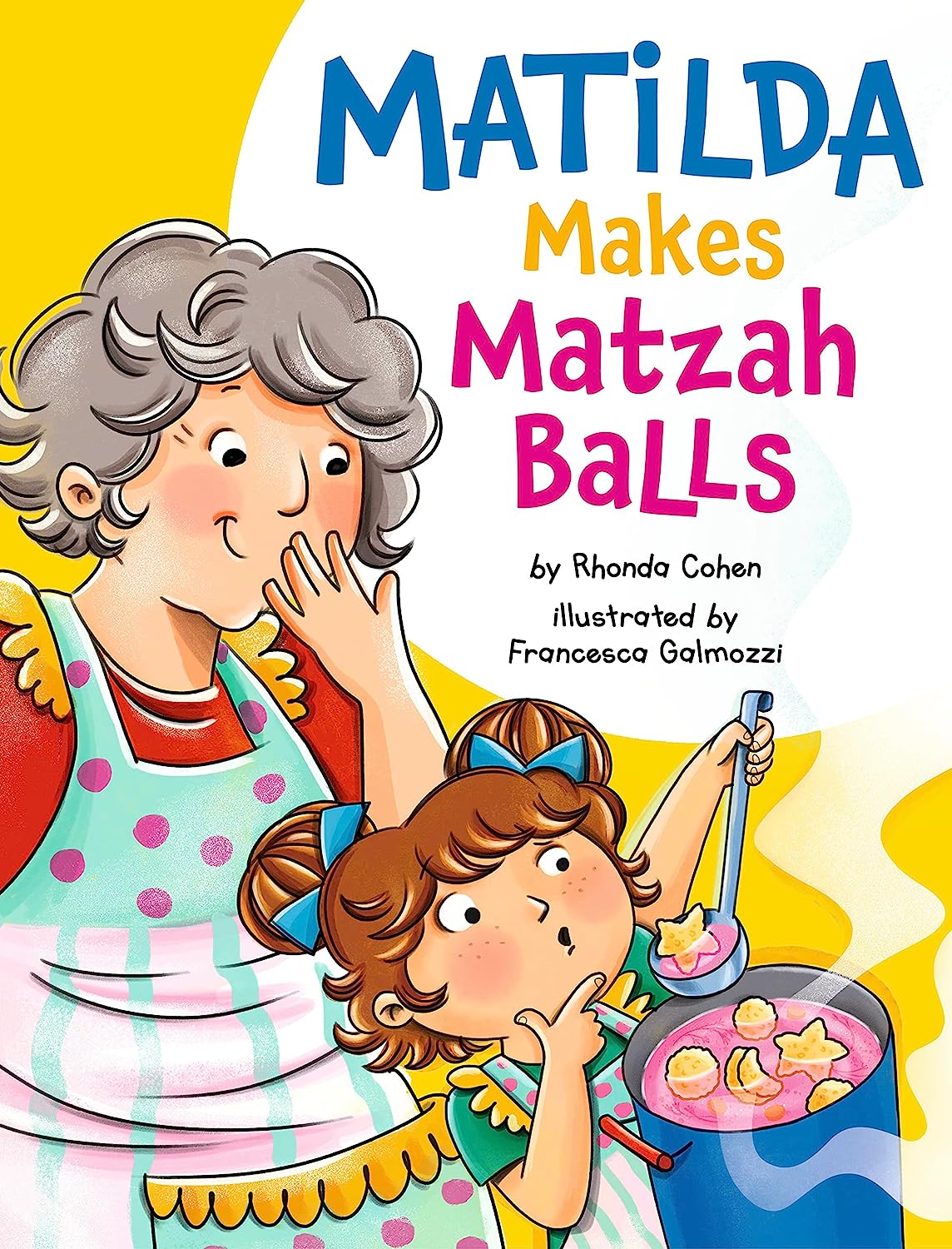 Matilda Makes Matzah Balls by Rhonda Cohen