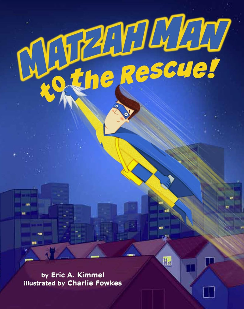 Matzah Man to the Rescue! by Eric Kimmel