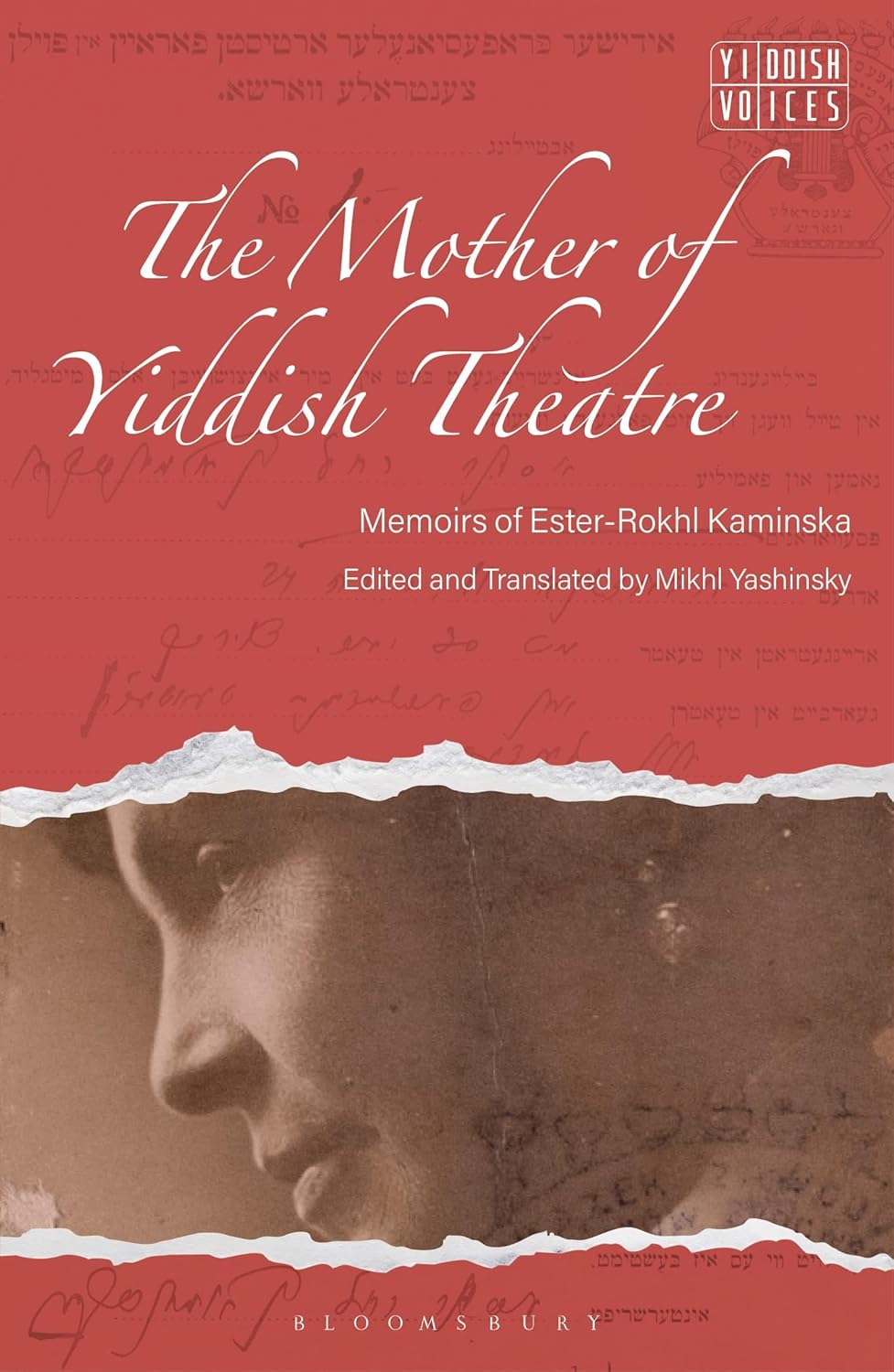 The Mother of Yiddish Theatre: Memoirs of Ester-Rokhl Kaminska by Mikhl Yashinsky