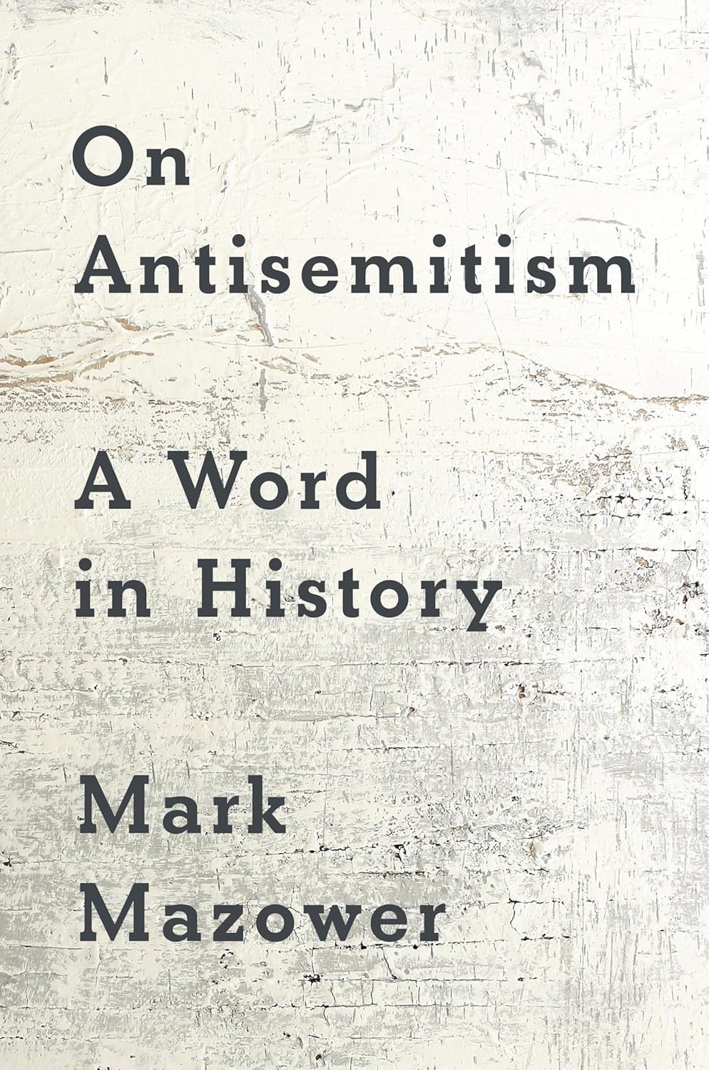 On Antisemitism: A Word in History by Mark Mazower