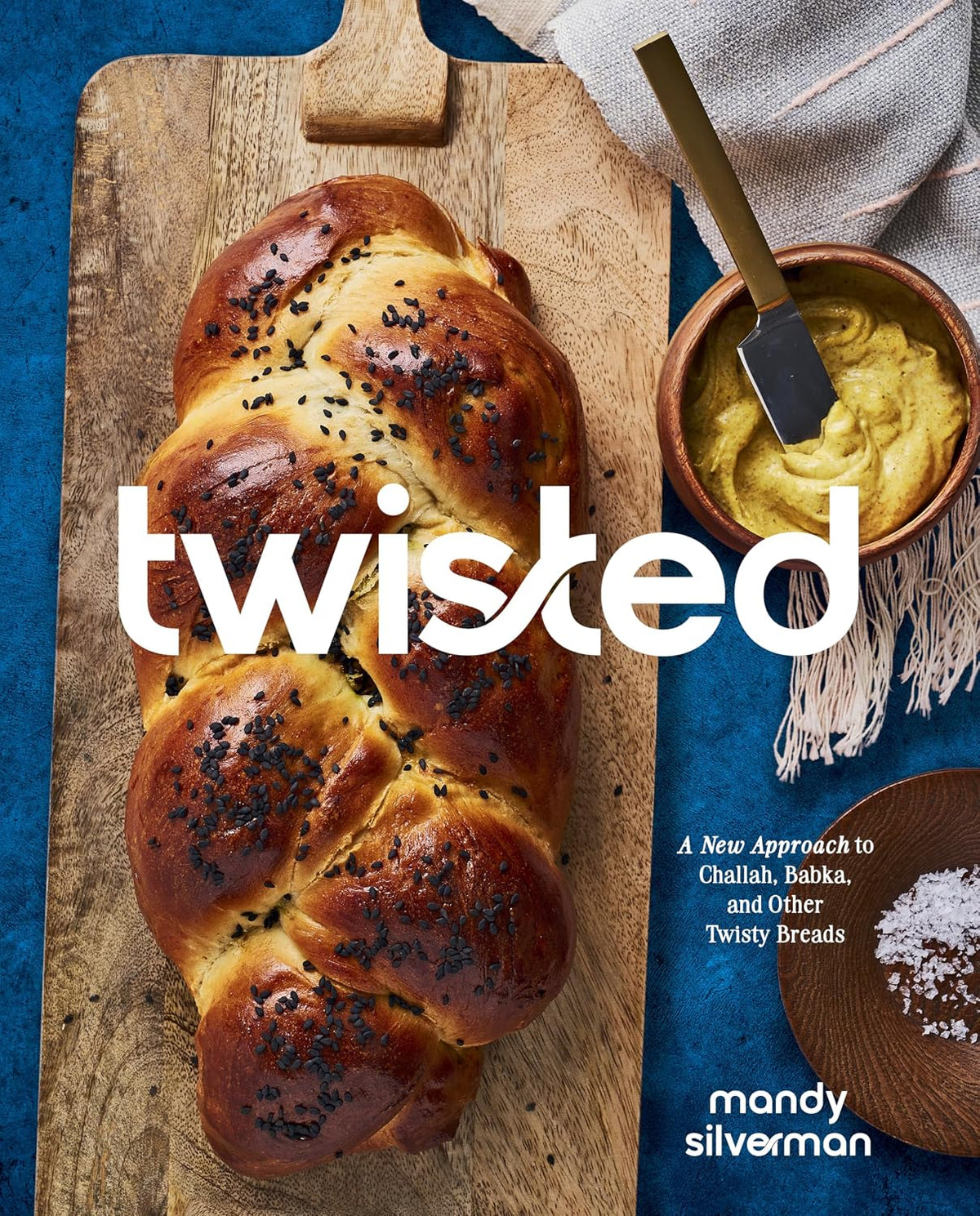 Twisted: A New Approach to Challah, Babka, and Other Twisty Breads by Mandy Silverman