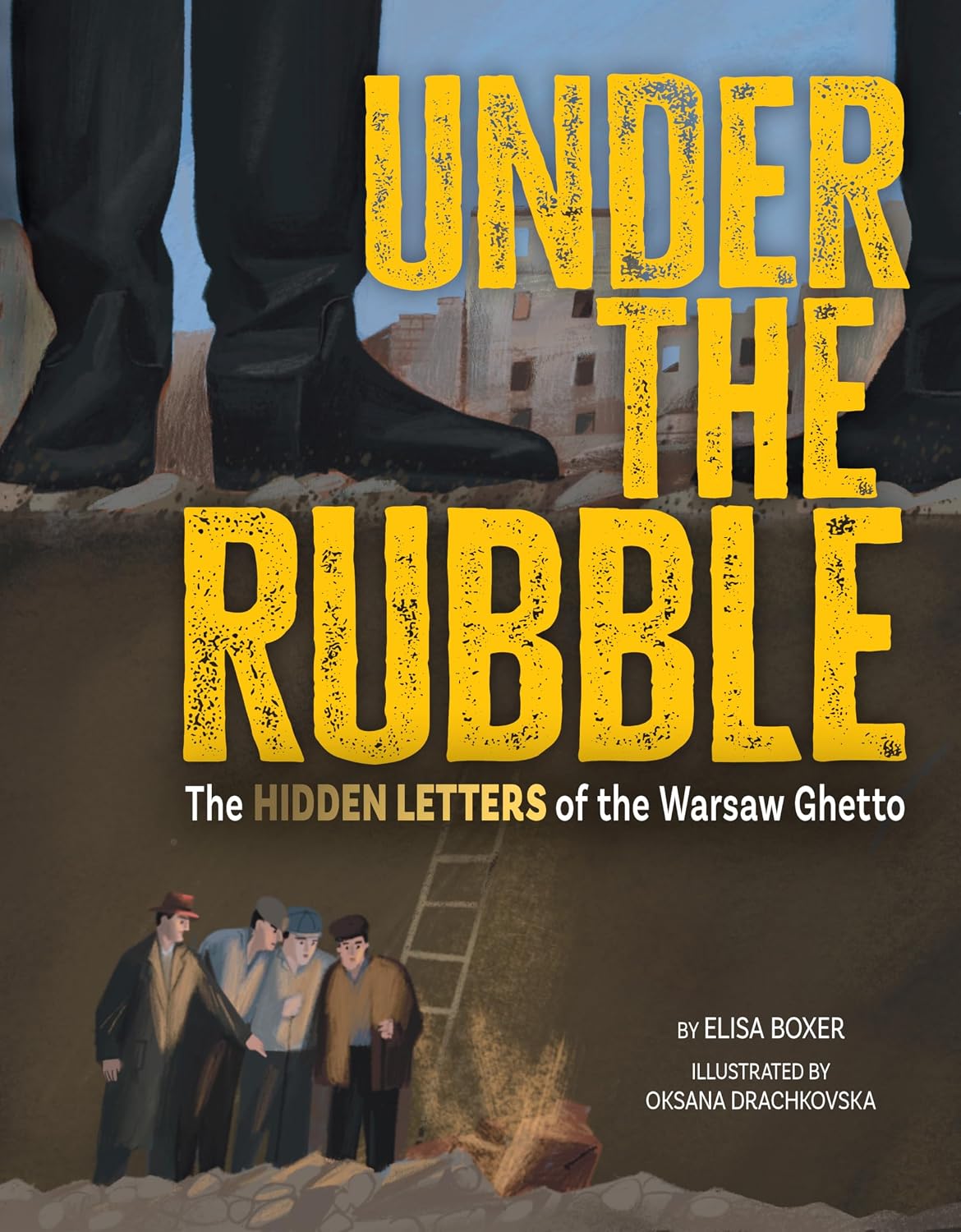 Under the Rubble: The Hidden Letters of the Warsaw Ghetto by Elisa Boxer