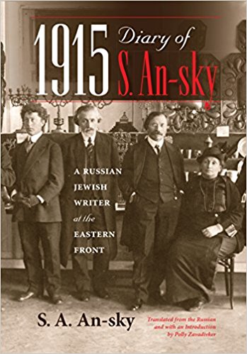 1915 Diary of S. An-sky: a Russian Jewish Writer at the Eastern Front by S. A. An-sky