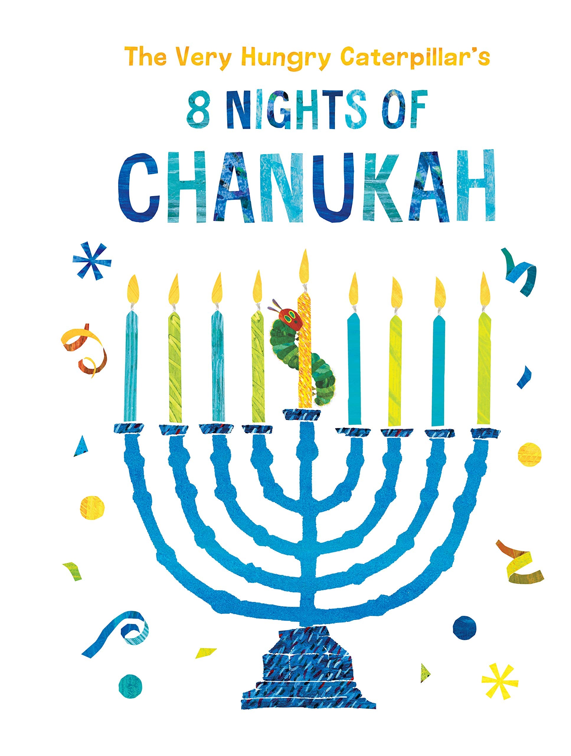 The Very Hungry Caterpillar's 8 Nights of Chanukah by Eric Carle