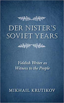 Der Nister's Soviet Years: Yiddish Writer as Witness to the People