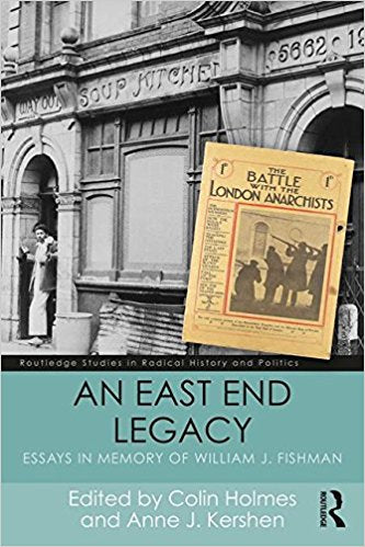 An East End Legacy: Essays in Memory of William J Fishman