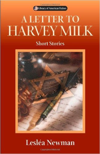 A Letter to Harvey Milk: Short Stories by Lesléa Newman