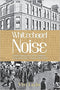 Whitechapel Noise: Jewish Immigrant Life in Yiddish Song and Verse, London 1884–1914 by Vivi Lachs